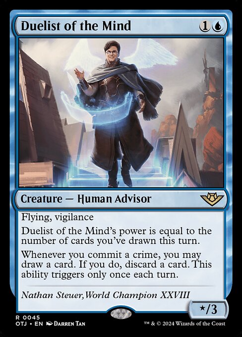 Flying, vigilance
Duelist of the Mind's power is equal to the number of cards you've drawn this turn.
Whenever you commit a crime, you may draw a card. If you do, discard a card. This ability triggers only once each turn.