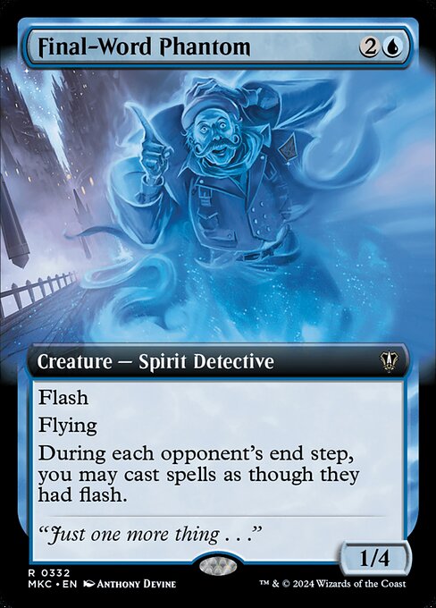 Flash
Flying
During each opponent's end step, you may cast spells as though they had flash.