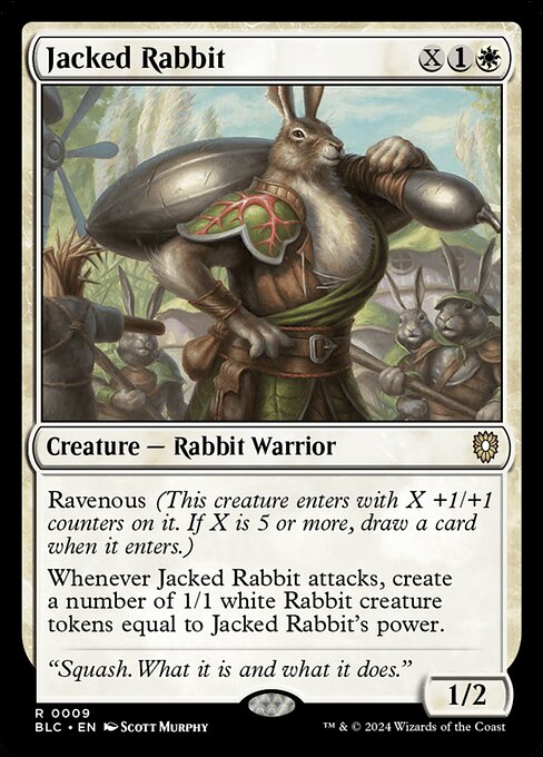 Ravenous (This creature enters with X +1/+1 counters on it. If X is 5 or more, draw a card when it enters.)
Whenever Jacked Rabbit attacks, create a number of 1/1 white Rabbit creature tokens equal to Jacked Rabbit's power.