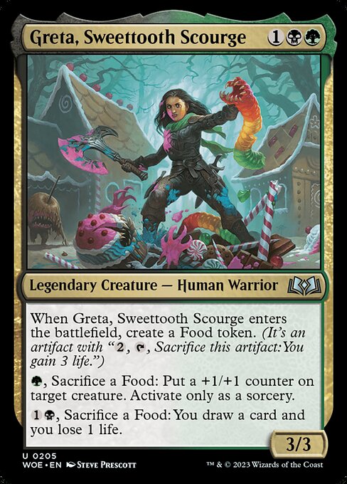 When Greta, Sweettooth Scourge enters the battlefield, create a Food token. (It's an artifact with "{2}, {T}, Sacrifice this artifact: You gain 3 life.")
{G}, Sacrifice a Food: Put a +1/+1 counter on target creature. Activate only as a sorcery.
{1}{B}, Sacrifice a Food: You draw a card and you lose 1 life.