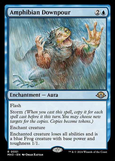 Flash
Storm (When you cast this spell, copy it for each spell cast before it this turn. You may choose new targets for the copies. Copies become tokens.)
Enchant creature
Enchanted creature loses all abilities and is a blue Frog creature with base power and toughness 1/1.