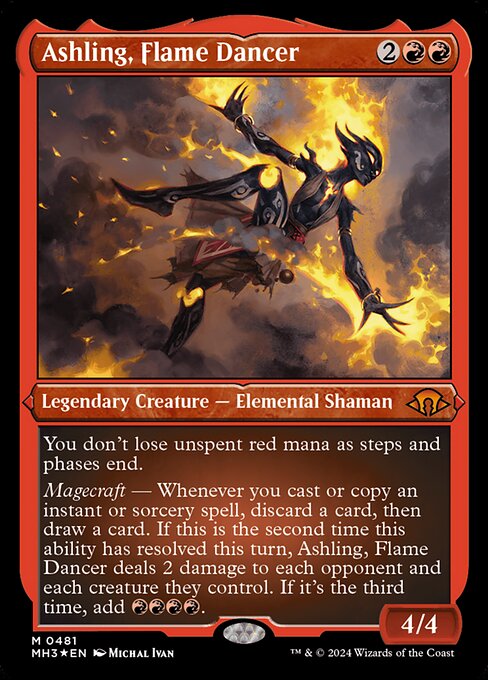 You don't lose unspent red mana as steps and phases end.
Magecraft — Whenever you cast or copy an instant or sorcery spell, discard a card, then draw a card. If this is the second time this ability has resolved this turn, Ashling, Flame Dancer deals 2 damage to each opponent and each creature they control. If it's the third time, add {R}{R}{R}{R}.