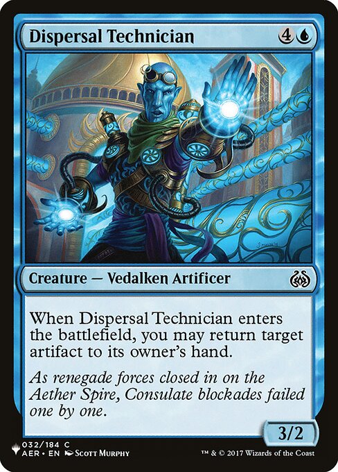 When Dispersal Technician enters, you may return target artifact to its owner's hand.
