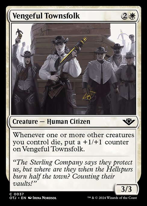 Whenever one or more other creatures you control die, put a +1/+1 counter on Vengeful Townsfolk.