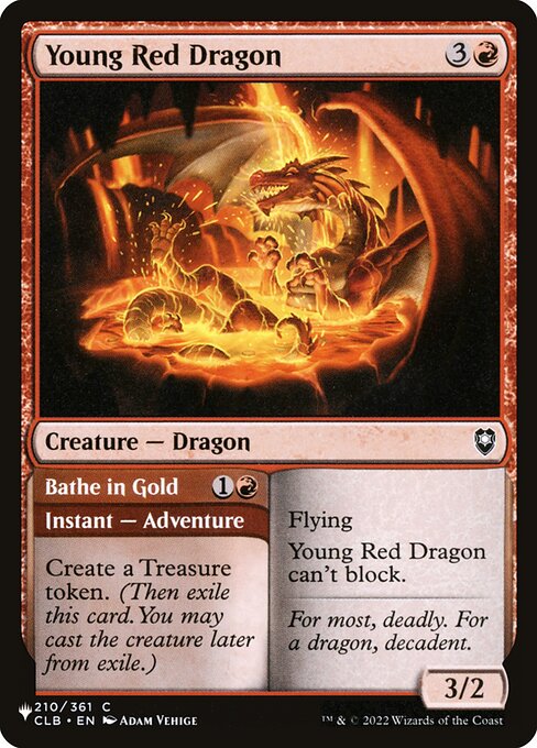 Flying
Young Red Dragon can't block.   Create a Treasure token. (Then exile this card. You may cast the creature later from exile.)