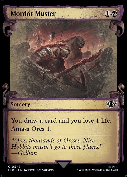You draw a card and you lose 1 life.
Amass Orcs 1. (Put a +1/+1 counter on an Army you control. It's also an Orc. If you don't control an Army, create a 0/0 black Orc Army creature token first.)