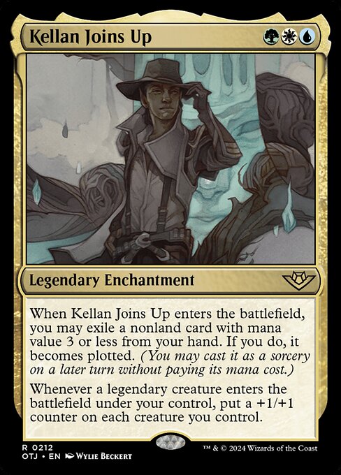 When Kellan Joins Up enters the battlefield, you may exile a nonland card with mana value 3 or less from your hand. If you do, it becomes plotted. (You may cast it as a sorcery on a later turn without paying its mana cost.)
Whenever a legendary creature enters the battlefield under your control, put a +1/+1 counter on each creature you control.