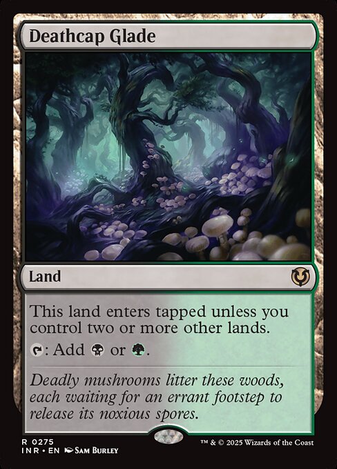 Deathcap Glade enters tapped unless you control two or more other lands.
{T}: Add {B} or {G}.