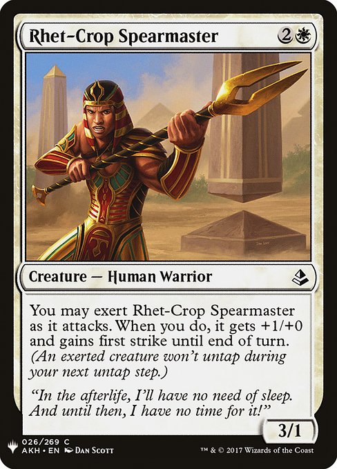 You may exert Rhet-Crop Spearmaster as it attacks. When you do, it gets +1/+0 and gains first strike until end of turn. (An exerted creature won't untap during your next untap step.)