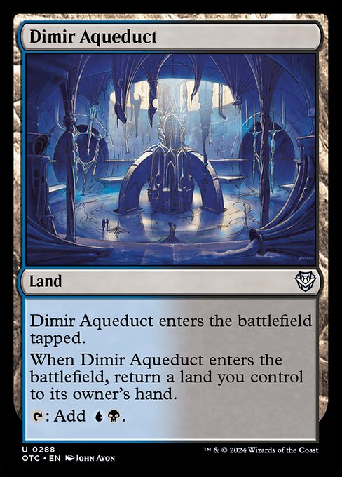 Dimir Aqueduct enters the battlefield tapped.
When Dimir Aqueduct enters the battlefield, return a land you control to its owner's hand.
{T}: Add {U}{B}.