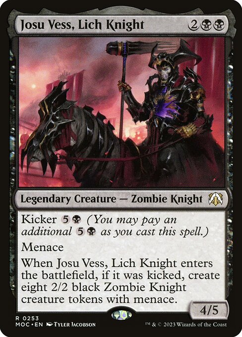 Kicker {5}{B} (You may pay an additional {5}{B} as you cast this spell.)
Menace
When Josu Vess, Lich Knight enters the battlefield, if it was kicked, create eight 2/2 black Zombie Knight creature tokens with menace.