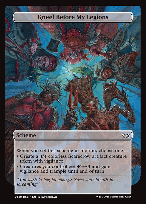 When you set this scheme in motion, choose one —
• Create a 4/4 colorless Scarecrow artifact creature token with vigilance.
• Creatures you control get +3/+3 and gain vigilance and trample until end of turn.