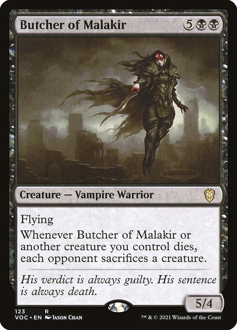 Flying
Whenever Butcher of Malakir or another creature you control dies, each opponent sacrifices a creature.