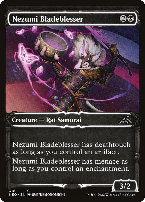 Nezumi Bladeblesser has deathtouch as long as you control an artifact.
Nezumi Bladeblesser has menace as long as you control an enchantment. (It can't be blocked except by two or more creatures.)
