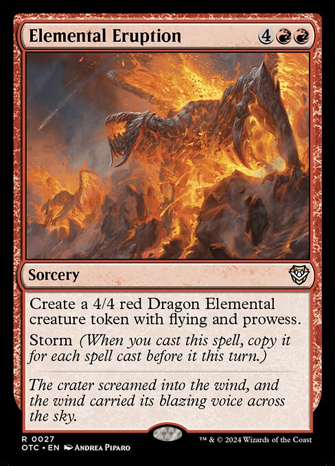 Create a 4/4 red Dragon Elemental creature token with flying and prowess.
Storm (When you cast this spell, copy it for each spell cast before it this turn.)