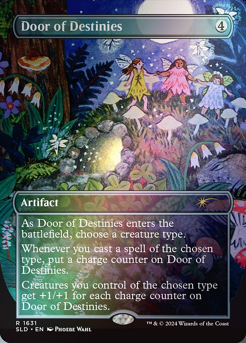 As Door of Destinies enters the battlefield, choose a creature type.
Whenever you cast a spell of the chosen type, put a charge counter on Door of Destinies.
Creatures you control of the chosen type get +1/+1 for each charge counter on Door of Destinies.