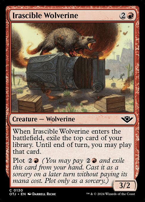 When Irascible Wolverine enters the battlefield, exile the top card of your library. Until end of turn, you may play that card.
Plot {2}{R} (You may pay {2}{R} and exile this card from your hand. Cast it as a sorcery on a later turn without paying its mana cost. Plot only as a sorcery.)