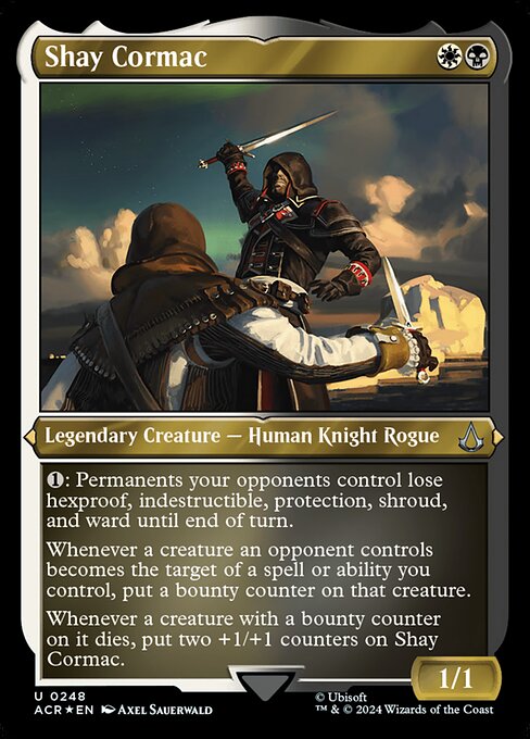 {1}: Permanents your opponents control lose hexproof, indestructible, protection, shroud, and ward until end of turn.
Whenever a creature an opponent controls becomes the target of a spell or ability you control, put a bounty counter on that creature.
Whenever a creature with a bounty counter on it dies, put two +1/+1 counters on Shay Cormac.