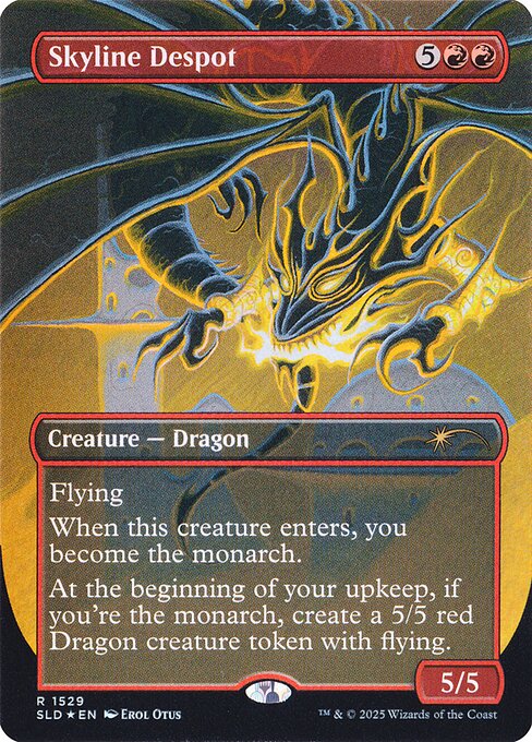 Flying
When this creature enters, you become the monarch.
At the beginning of your upkeep, if you're the monarch, create a 5/5 red Dragon creature token with flying.