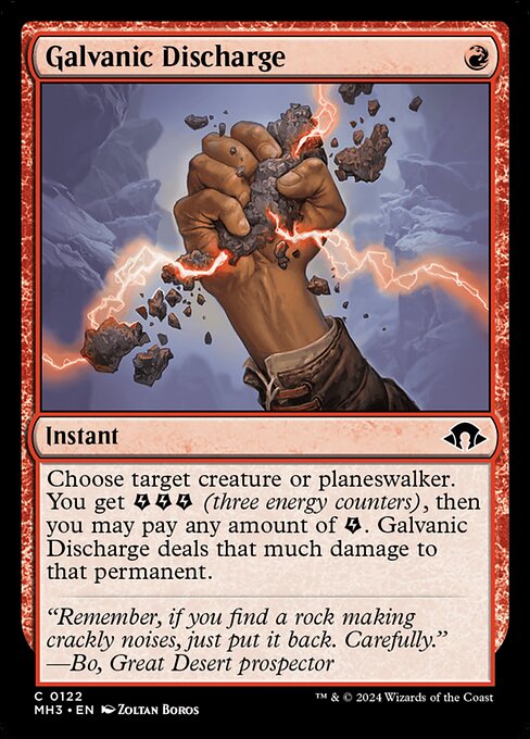 Choose target creature or planeswalker. You get {E}{E}{E} (three energy counters), then you may pay any amount of {E}. Galvanic Discharge deals that much damage to that permanent.