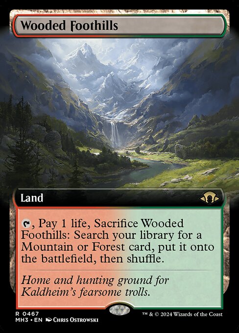 {T}, Pay 1 life, Sacrifice Wooded Foothills: Search your library for a Mountain or Forest card, put it onto the battlefield, then shuffle.