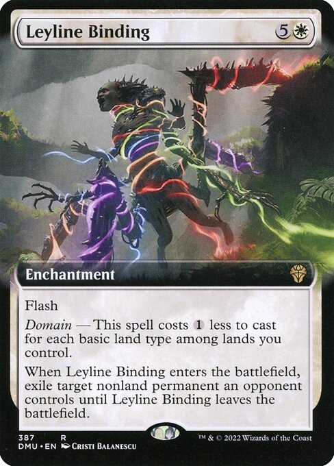 Flash
Domain — This spell costs {1} less to cast for each basic land type among lands you control.
When Leyline Binding enters the battlefield, exile target nonland permanent an opponent controls until Leyline Binding leaves the battlefield.
