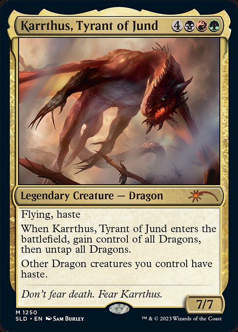 Flying, haste
When Karrthus, Tyrant of Jund enters the battlefield, gain control of all Dragons, then untap all Dragons.
Other Dragon creatures you control have haste.