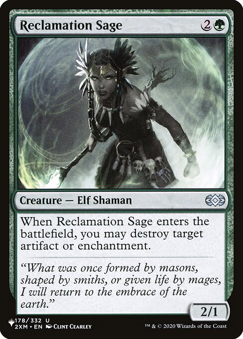 When Reclamation Sage enters, you may destroy target artifact or enchantment.