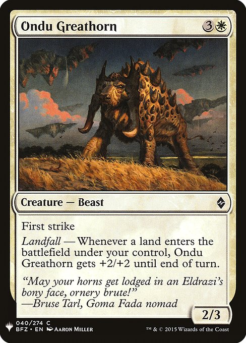 First strike
Landfall — Whenever a land you control enters, Ondu Greathorn gets +2/+2 until end of turn.