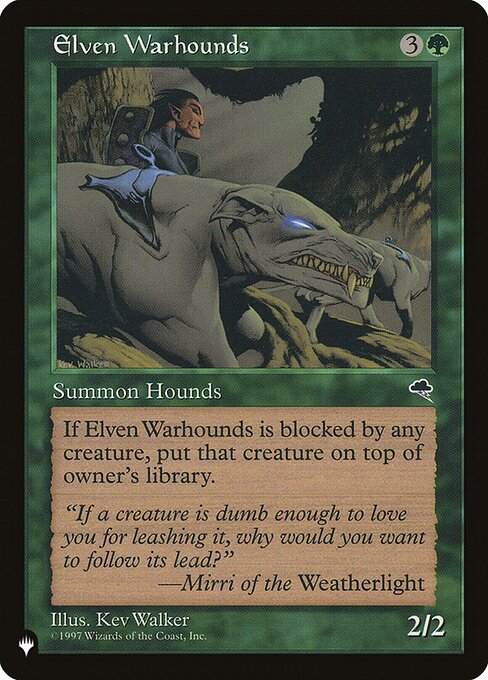 Whenever Elven Warhounds becomes blocked by a creature, put that creature on top of its owner's library.
