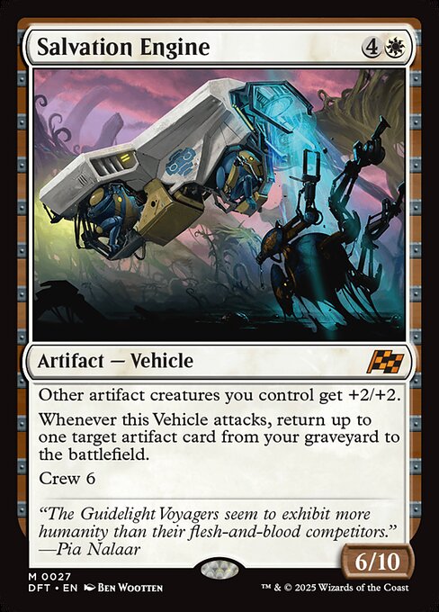Other artifact creatures you control get +2/+2.
Whenever this Vehicle attacks, return up to one target artifact card from your graveyard to the battlefield.
Crew 6