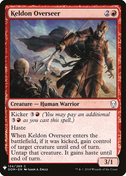 Kicker {3}{R} (You may pay an additional {3}{R} as you cast this spell.)
Haste
When Keldon Overseer enters the battlefield, if it was kicked, gain control of target creature until end of turn. Untap that creature. It gains haste until end of turn.