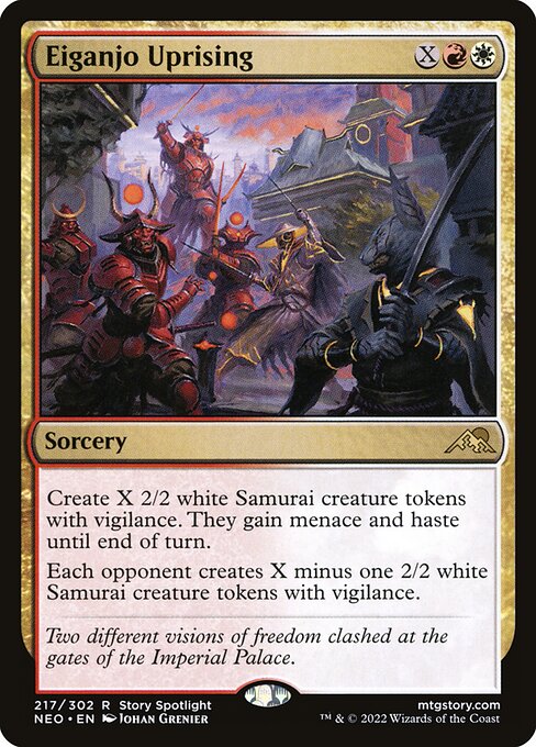 Create X 2/2 white Samurai creature tokens with vigilance. They gain menace and haste until end of turn.
Each opponent creates X minus one 2/2 white Samurai creature tokens with vigilance.