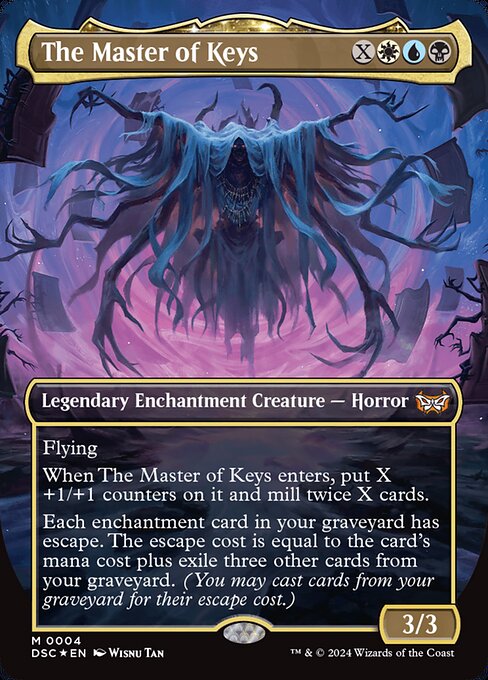 Flying
When The Master of Keys enters, put X +1/+1 counters on it and mill twice X cards.
Each enchantment card in your graveyard has escape. The escape cost is equal to the card's mana cost plus exile three other cards from your graveyard. (You may cast cards from your graveyard for their escape cost.)