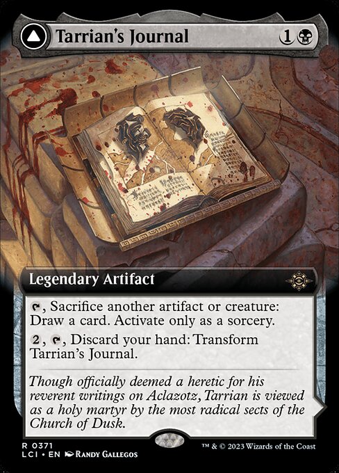 {T}, Sacrifice another artifact or creature: Draw a card. Activate only as a sorcery.
{2}, {T}, Discard your hand: Transform Tarrian's Journal.   (Transforms from Tarrian's Journal.)
{T}: Add {B}.
{T}: You may cast a creature spell from your graveyard this turn. If you do, it enters the battlefield with a finality counter on it and is a Vampire in addition to its other types. (If a creature with a finality counter on it would die, exile it instead.)