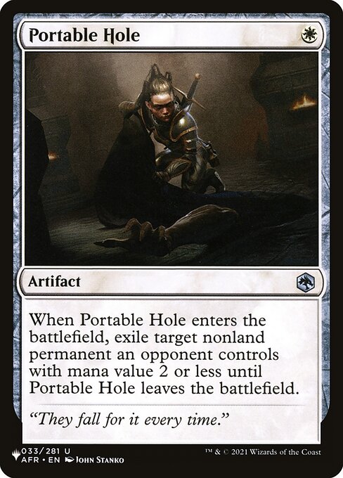 When Portable Hole enters, exile target nonland permanent an opponent controls with mana value 2 or less until Portable Hole leaves the battlefield.