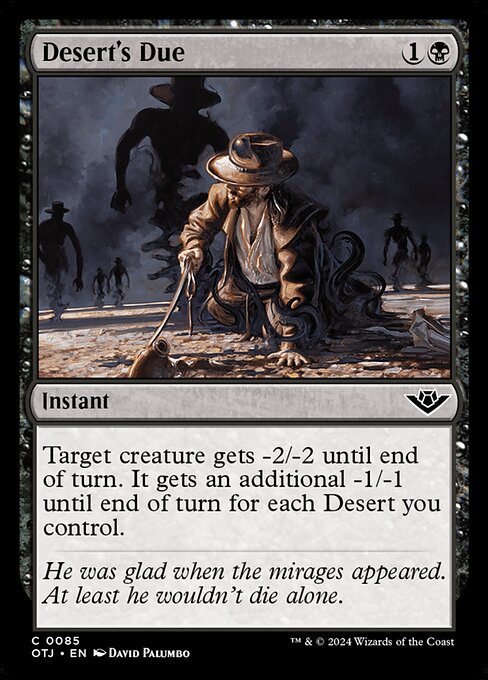 Target creature gets -2/-2 until end of turn. It gets an additional -1/-1 until end of turn for each Desert you control.