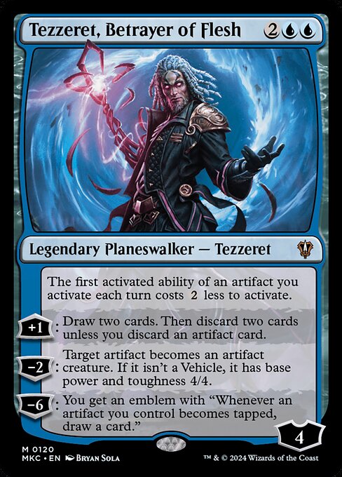 The first activated ability of an artifact you activate each turn costs {2} less to activate.
+1: Draw two cards. Then discard two cards unless you discard an artifact card.
−2: Target artifact becomes an artifact creature. If it isn't a Vehicle, it has base power and toughness 4/4.
−6: You get an emblem with "Whenever an artifact you control becomes tapped, draw a card."