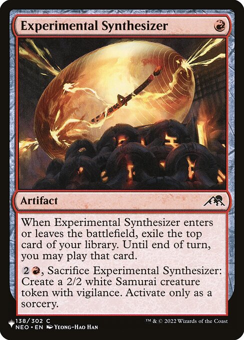 When Experimental Synthesizer enters or leaves the battlefield, exile the top card of your library. Until end of turn, you may play that card.
{2}{R}, Sacrifice Experimental Synthesizer: Create a 2/2 white Samurai creature token with vigilance. Activate only as a sorcery.
