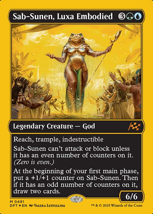 Reach, trample, indestructible
Sab-Sunen can't attack or block unless it has an even number of counters on it. (Zero is even.)
At the beginning of your first main phase, put a +1/+1 counter on Sab-Sunen. Then if it has an odd number of counters on it, draw two cards.