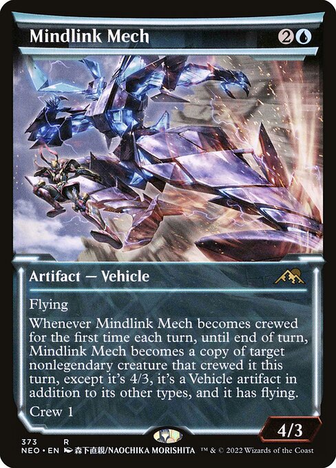 Flying
Whenever Mindlink Mech becomes crewed for the first time each turn, until end of turn, Mindlink Mech becomes a copy of target nonlegendary creature that crewed it this turn, except it's 4/3, it's a Vehicle artifact in addition to its other types, and it has flying.
Crew 1