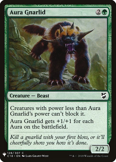 Creatures with power less than Aura Gnarlid's power can't block it.
Aura Gnarlid gets +1/+1 for each Aura on the battlefield.
