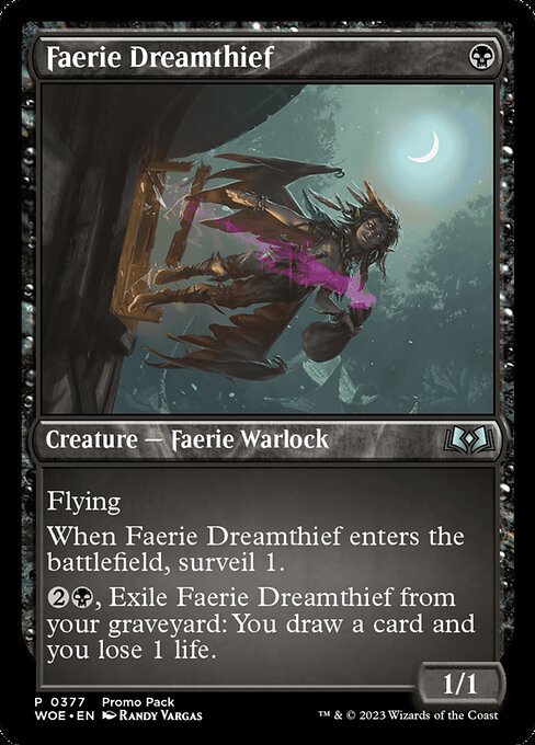 Flying
When Faerie Dreamthief enters the battlefield, surveil 1. (Look at the top card of your library. You may put it into your graveyard.)
{2}{B}, Exile Faerie Dreamthief from your graveyard: You draw a card and you lose 1 life.