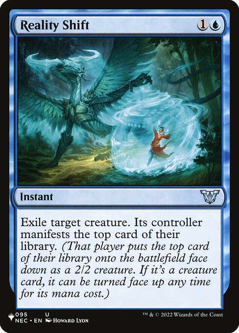 Exile target creature. Its controller manifests the top card of their library. (That player puts the top card of their library onto the battlefield face down as a 2/2 creature. If it's a creature card, it can be turned face up any time for its mana cost.)