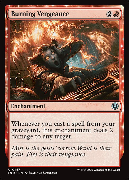 Whenever you cast a spell from your graveyard, Burning Vengeance deals 2 damage to any target.