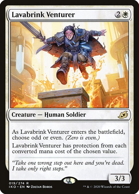 As Lavabrink Venturer enters the battlefield, choose odd or even. (Zero is even.)
Lavabrink Venturer has protection from each mana value of the chosen quality.