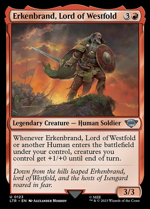 Whenever Erkenbrand, Lord of Westfold or another Human enters the battlefield under your control, creatures you control get +1/+0 until end of turn.