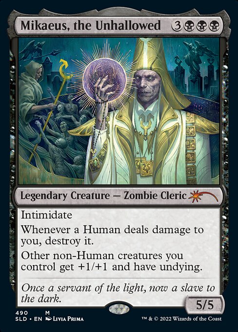 Intimidate (This creature can't be blocked except by artifact creatures and/or creatures that share a color with it.)
Whenever a Human deals damage to you, destroy it.
Other non-Human creatures you control get +1/+1 and have undying. (When a creature with undying dies, if it had no +1/+1 counters on it, return it to the battlefield under its owner's control with a +1/+1 counter on it.)