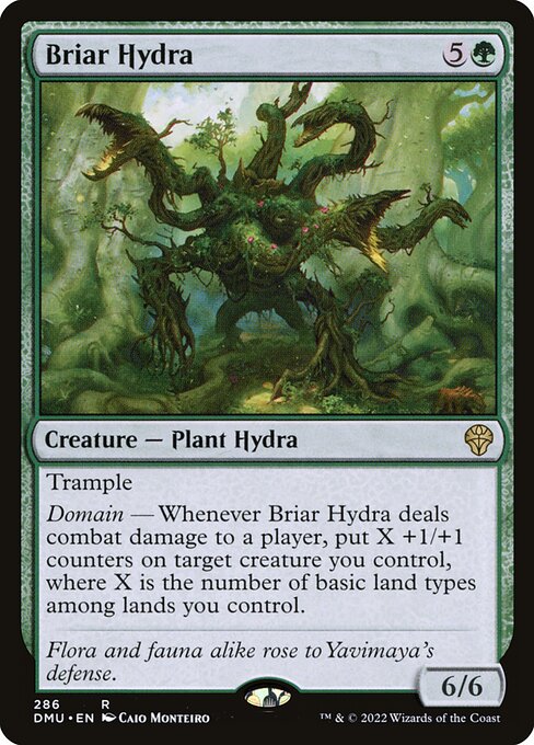 Trample
Domain — Whenever Briar Hydra deals combat damage to a player, put X +1/+1 counters on target creature you control, where X is the number of basic land types among lands you control.