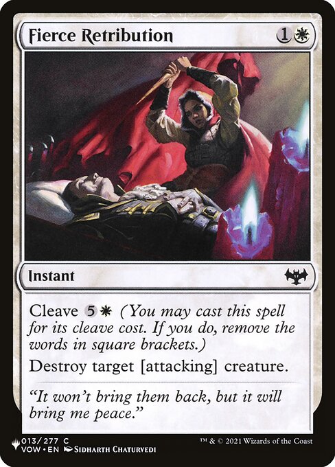 Cleave {5}{W} (You may cast this spell for its cleave cost. If you do, remove the words in square brackets.)
Destroy target [attacking] creature.